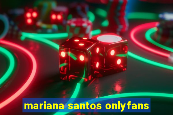 mariana santos onlyfans